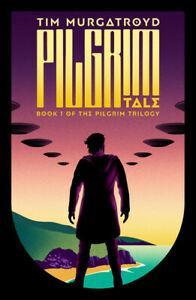 Pilgrim Tale: Book 1: The Pilgrim Trilogy by Tim Murgatroyd, Livres, Livres Autre, Envoi