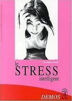 Le Stress intelligent  Donati, Christiane  Book, Donati, Christiane, Verzenden