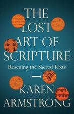 The Lost Art of Scripture 9781847924322 Karen Armstrong, Verzenden, Gelezen, Karen Armstrong