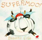 Supermoo, Cole, Babette, Boeken, Gelezen, Babette Cole, Verzenden