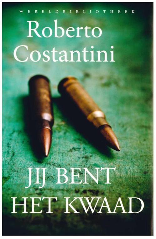 Jij bent het kwaad 9789028426559 Roberto Costantini, Boeken, Thrillers, Zo goed als nieuw, Verzenden