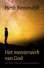 Het Meesterwerk van God 9789043528313, Boeken, Godsdienst en Theologie, Gelezen, Henk Binnendijk, Verzenden