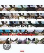 Honderd seizoenen, van land tot stad 9789044503500, Boeken, Geschiedenis | Stad en Regio, Verzenden, Gelezen, Piet Hein Stulemeer
