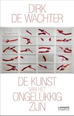 De kunst van het ongelukkig zijn 9789401463584, Boeken, Verzenden, Gelezen, Dirk De Wachter