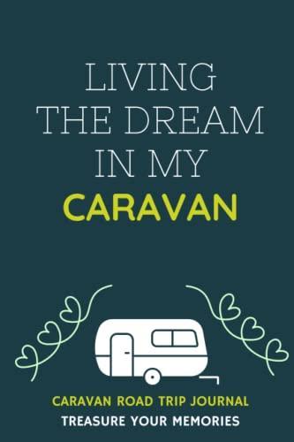 Living The Dream In My Caravan - A Caravan Road Trip Travel, Livres, Livres Autre, Envoi