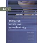 Methodisch werken in de gezondheidszorg 9789044128192, Boeken, Verzenden, Zo goed als nieuw, Annemie Coussens