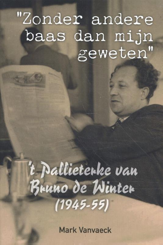 t Pallieterke van Bruno De Winter (1945-1955) 9789082244328, Boeken, Overige Boeken, Zo goed als nieuw, Verzenden