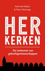 Herkerken 9789055605774, Boeken, Godsdienst en Theologie, Zo goed als nieuw, Remmelt Meijer, Peter Wierenga, Verzenden