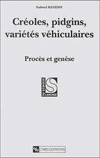 Créoles, pidgins, variétés véhiculaires : Procès et genè..., Manessy, Gabriel, Verzenden