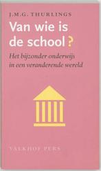 Van Wie Is De School? 9789056250331, Boeken, Wetenschap, J.M.G. Thurlings, Zo goed als nieuw, Verzenden