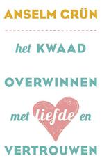 Het kwaad overwinnen met liefde en vertrouwen 9789025903817, Boeken, Verzenden, Gelezen, Anselm Grün