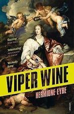 Viper Wine  Eyre, Hermione  Book, Eyre, Hermione, Verzenden
