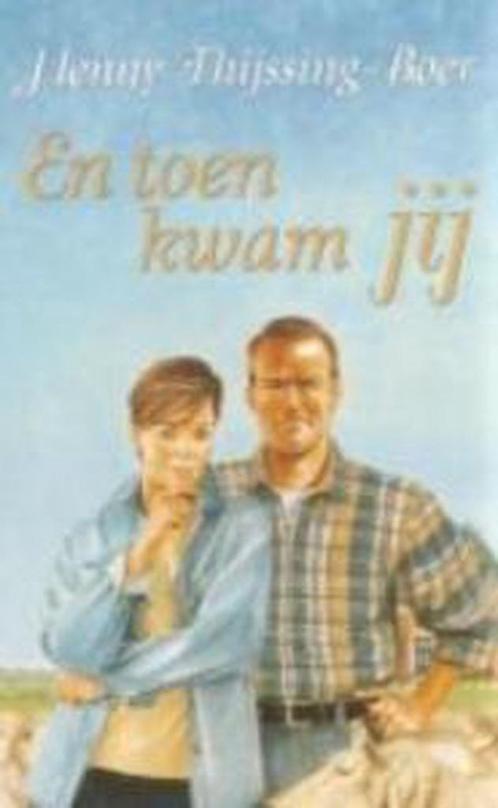 En toen kwam jij 9789059770119 H. Thijssing-Boer, Boeken, Streekboeken en Streekromans, Zo goed als nieuw, Verzenden