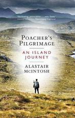 Poachers Pilgrimage 9781780274683 Alastair Mcintosh, Verzenden, Zo goed als nieuw, Alastair Mcintosh