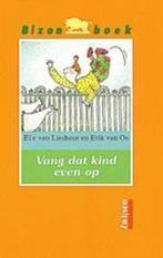Bizon boek / Vang dat kind even op 9789027641991, Elle van Lieshout, Erik van Os, Verzenden