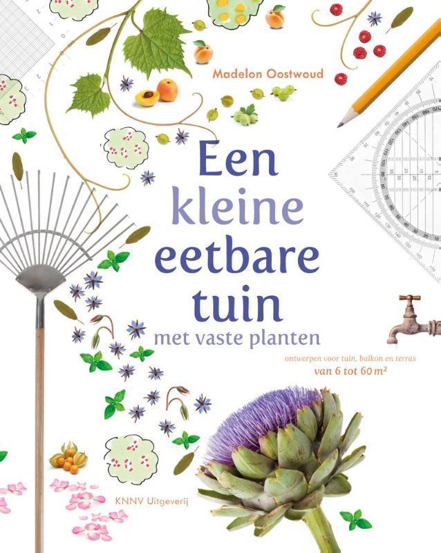 Een kleine eetbare tuin met vaste planten 9789050116244, Boeken, Hobby en Vrije tijd, Zo goed als nieuw, Verzenden