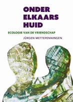 Onder elkaars huid 9789085284468 Jurgen Mettepenningen, Verzenden, Jurgen Mettepenningen