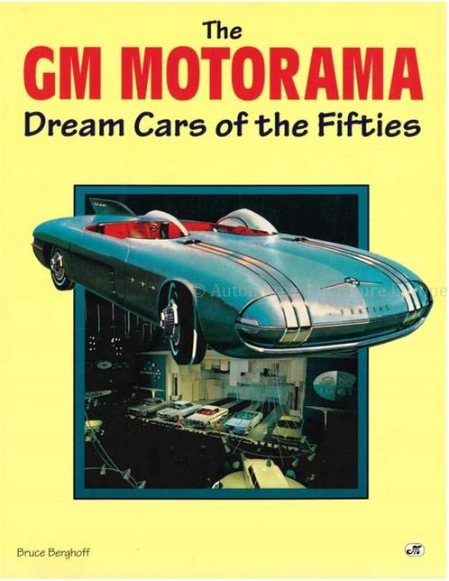 THE GM MOTORAMA, DREAM CARS OF THE FIFTIES, Boeken, Auto's | Boeken