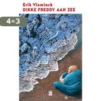 Dikke Freddy aan zee 9789460014567 Erik Vlaminck, Verzenden, Zo goed als nieuw, Erik Vlaminck