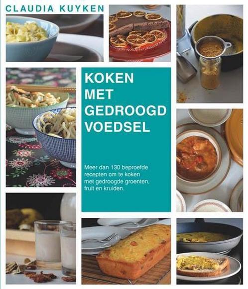 Koken met gedroogd voedsel 9789082235418 Claudia Kuyken, Boeken, Kookboeken, Zo goed als nieuw, Verzenden