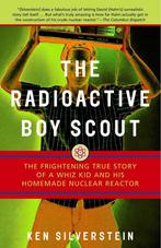 The Radioactive Boy Scout: The Frightening True Story of a, Verzenden, Ken Silverstein