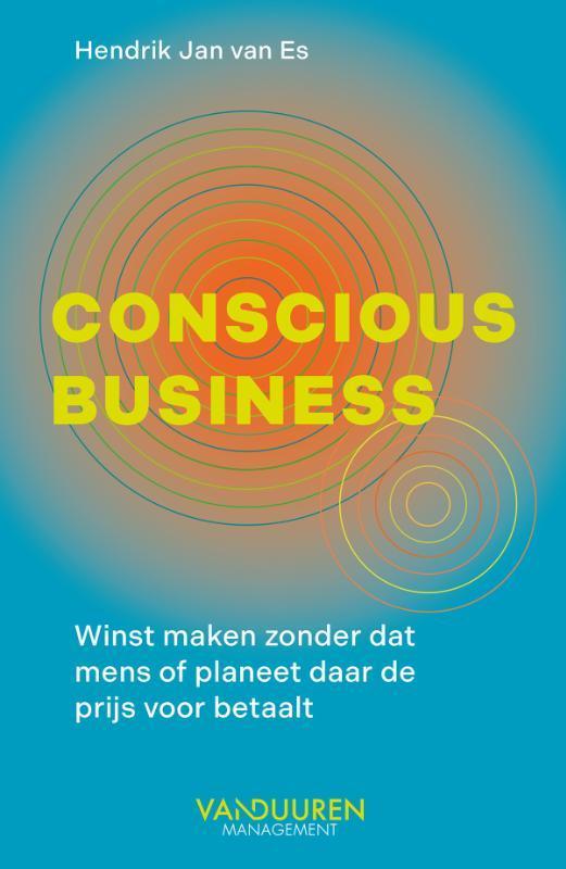 Conscious Business 9789089657893 Hendrik Jan Van Es, Boeken, Overige Boeken, Zo goed als nieuw, Verzenden