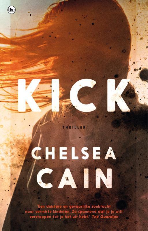 Kick 9789044348071 Chelsea Cain, Boeken, Thrillers, Gelezen, Verzenden