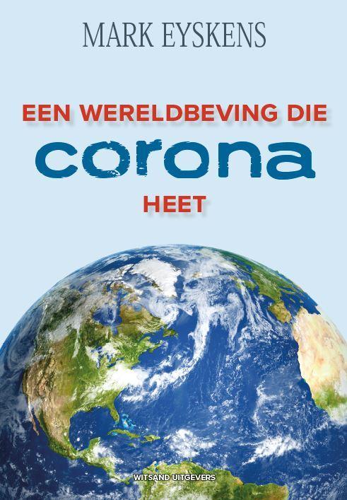 Een wereldbeving die Corona heet 9789492934727, Livres, Science, Envoi