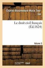 Le droit civil francais. vol.3. TOULLIER-C-B-M   ., TOULLIER-C-B-M, Verzenden