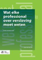 Wat elke professional over verslaving moet weten, Jaap van der Stel, J. van der Stel, Verzenden
