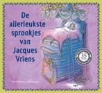 De allerleukste sprookjes van Jacques Vriens 9789047519720, Boeken, Verzenden, Zo goed als nieuw, Jacques Vriens