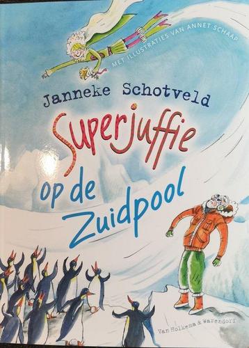 Superjuffie 7 - Superjuffie op de Zuidpool 9789000392209, Verzenden, Janneke Schotveld