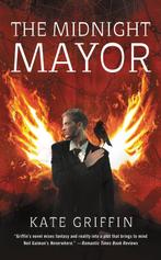 The Midnight Mayor 9780316079907 Kate Griffin, Boeken, Verzenden, Gelezen, Kate Griffin