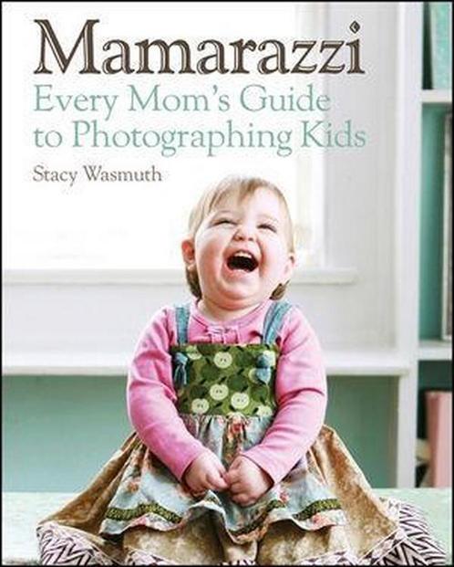 Mamarazzi Mothers Gde Childrens Photogra 9780470769102, Boeken, Overige Boeken, Zo goed als nieuw, Verzenden