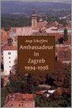 Ambassadeur in Zagreb 1994-1998 9789012087612 J. Scheffers, Boeken, Oorlog en Militair, Verzenden, Zo goed als nieuw, J. Scheffers