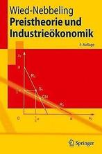 Preistheorie und Industrieökonomik (Springer-LehrBook) v..., Gelezen, Wied-Nebbeling, Susanne, Verzenden