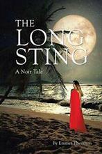 The Long Sting: A Noir Tale. Thornton, Emmet   ., Verzenden, Thornton, Emmet