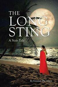 The Long Sting: A Noir Tale. Thornton, Emmet   ., Boeken, Overige Boeken, Zo goed als nieuw, Verzenden