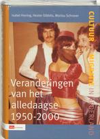 Veranderingen van het alledaagse 1950-2000 9789012097734, Verzenden, Zo goed als nieuw, Isabel Hoving