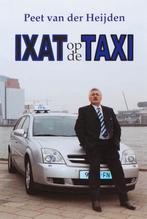 Ixat op de Taxi 9789071343575 P.J.J. van der Heijden, Verzenden, Zo goed als nieuw, P.J.J. van der Heijden