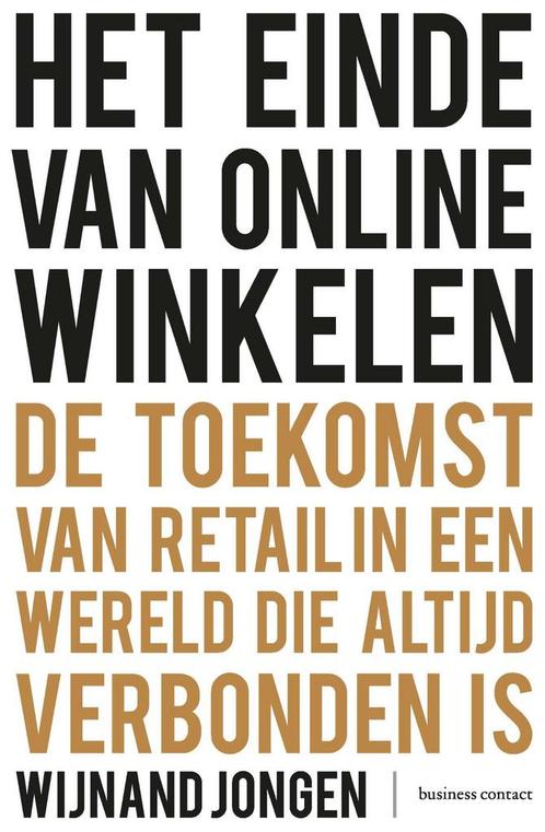 Het einde van online winkelen 9789047012252 Wijnand Jongen, Boeken, Economie, Management en Marketing, Gelezen, Verzenden