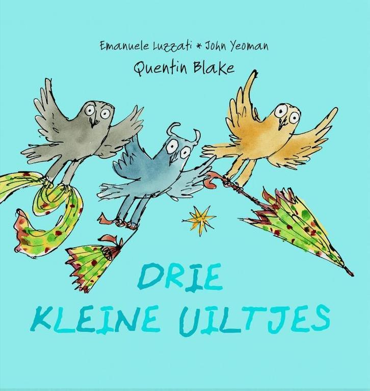 Drie kleine uiltjes 9789045317069 Quentin Blake, Boeken, Kinderboeken | Kleuters, Zo goed als nieuw, Verzenden