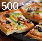 500 Pizzas and Flatbreads 9781845432706, Gelezen, Rebecca Baugniet, Verzenden