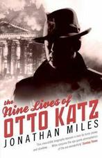The nine lives of Otto Katz: the remarkable story of a, Jonathan Miles, Verzenden