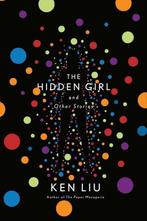 Hidden girl and other stories 9781838932053 Ken Liu, Boeken, Verzenden, Gelezen, Ken Liu