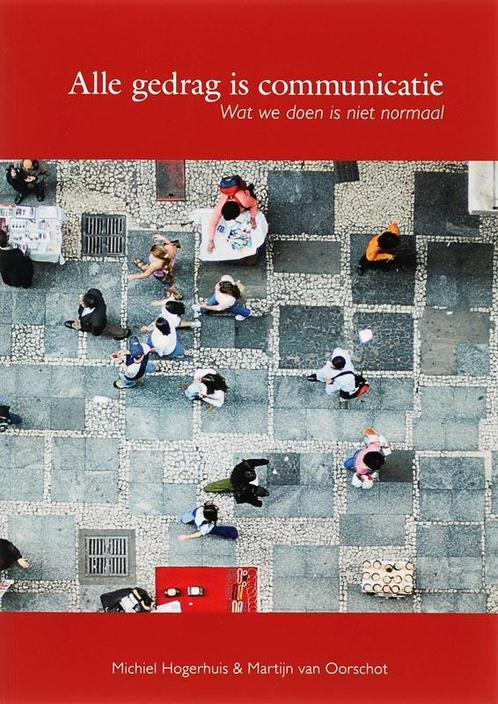 Alle gedrag is communicatie 9789066658004 M. Hogerhuis, Boeken, Economie, Management en Marketing, Gelezen, Verzenden