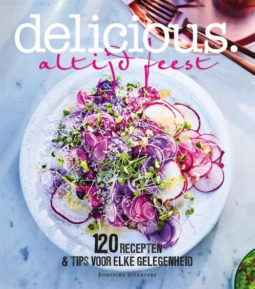 Altijd feest / Delicious. 9789059567962, Boeken, Kookboeken, Gelezen, Verzenden