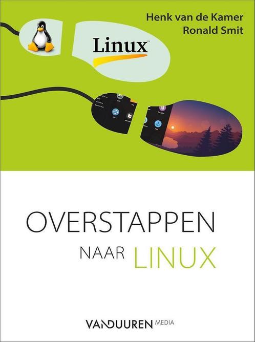 Overstappen naar Linux 9789463560672 Henk van de Kamer, Boeken, Informatica en Computer, Zo goed als nieuw, Verzenden