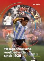 111 legendarische voetbalhelden sinds 1920 9789492419545, Verzenden, Zo goed als nieuw, Raf Willems