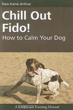 Chill Out Fido! 9781929242634 Nan Kene Arthur, Verzenden, Nan Kene Arthur